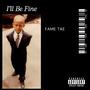 I'll Be Fine (Explicit)