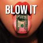 Blow It (Explicit)