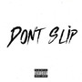 Don't Slip (Explicit)