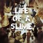 The Life Of A Slime (Explicit)