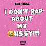 I Don't Rap About My Pu$$y (Explicit)