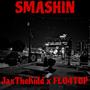 SMASHIN (feat. Flo4t Up) [Explicit]