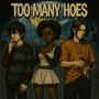 TOO MANY HOES (1) [Explicit]