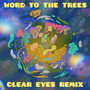 Word to the Trees (Remix)