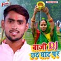 Baji Dj Chhath Ghat Par