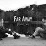 Far Away