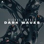 Dark Waves