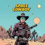 SPACE COWBOY (Explicit)