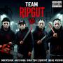 TEAM RIPGUT (feat. MICSTEAM, REAL VIZION, JAYZONA & DNA TRU LYRICIST) [Explicit]