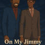 On My Jimmy