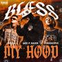 BLESS MY HOOD (feat. OG YOUNG A & CLASSICLOVE) [Explicit]