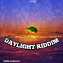 DAYLIGHT RIDDIM