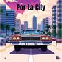 Por La city (Explicit)