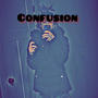 Confusion (Explicit)