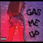 Gas Me Up (Explicit)