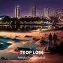 Trop Loin (feat. Ismotal) [Explicit]