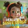 Callie's Dance Songs For Kids, Vol. 1