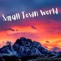 Small Town World