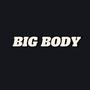 BIG BODY (Explicit)