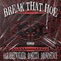 BREAK THAT HOE (feat. DROWNSTACY) [Explicit]