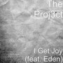 I Get Joy (feat. Eden)