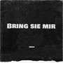 Bring sie mir