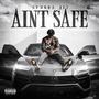 Aint Safe (Explicit)