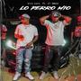 Lo perro mio (feat. Kiry Curu) [Explicit]