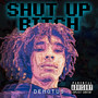 Shut up ***** (Explicit)