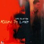 Killed By Love (Explicit)