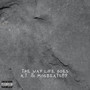 The Way Life Goes (Explicit)