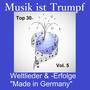 Top 30: Musik ist Trumpf - Weltlieder & -Erfolge Made in Germany, Vol. 5