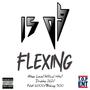 Flexing (feat. 1509, Mikee Love, Afficial Hitz, Drakko 262, Pdot 6000, Bishop 500 & HouzeOnDatBeat) [Explicit]