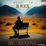 Be Alone (Explicit)