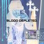 BLOOD DEPLETED EP (Explicit)