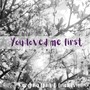 You loved me first