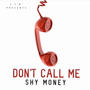 Don't call me (Explicit)