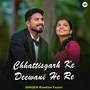 Chhattisgarh Ke Deewani He Re