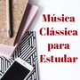 Música Clássica para Estudar