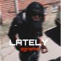 Lately (Explicit)