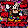 I Wish You Wern't Gay So You Could Finger Me (feat. DJSADBOI)
