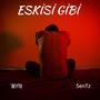 ESKİSİ GİBİ (feat. SenTz) [Explicit]