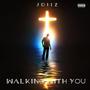Walking With You