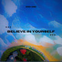 Believe in Yourself