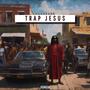 Trap Jesus (Explicit)