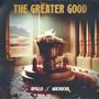 THE GREATER GOOD (Explicit)