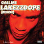 Call Me Lakezzdope (Deluxe) [Explicit]