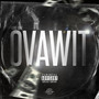 Ovawit (Explicit)