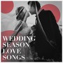 Wedding Season Love Songs