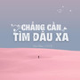 Chẳng Cần Tìm Đâu Xa